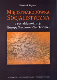 Międzynarodówka Socjalistyczna a socjaldemokracja Europy Środkowo-Wschodniej