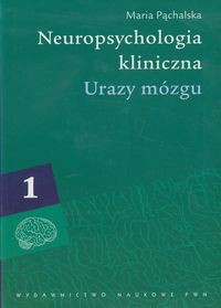 Neuropsychologia kliniczna Tom 1 Urazy mózgu