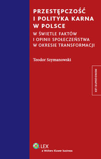 Przestępczość i polityka karna w Polsce