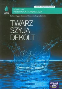 Twarz szyja dekolt Kosmetyka pielęgnacyjna i upiększająca