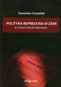 Polityka represyjna w ZSSR w latach drugiej wojny światowej