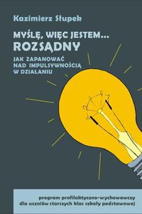 Myślę, więc jestem... Rozsądny. Jak zapanować nad impulsywnością w działaniu + CD