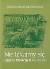 Nie lękajmy się z Janem Pawłem II ku starości