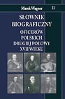 Słownik biograficzny oficerów polskich drugiej połowy XVII wieku Tom 2