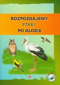 Rozpoznajemy ptaki po głosie z płytą CD