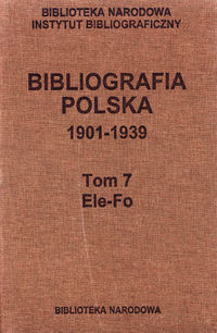 Bibliografia polska 1901-1939 Tom 7 Elo - Fo