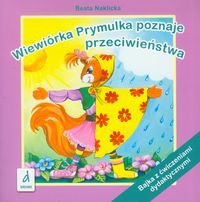 Wiewiórka Prymulka poznaje przeciwieństwa