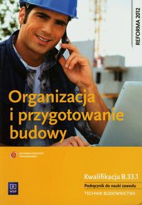 Organizacja i przygotowanie budowy Podręcznik