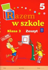 Razem w szkole 3 Zeszyt Część 5