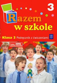 Razem w szkole 3 Podręcznik z ćwiczeniami Część 3